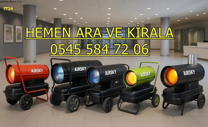 Erzurum Yakutiye Elektrikli Mazotlu Isıtıcı Kiralama