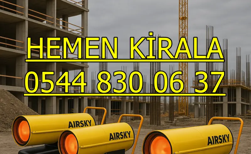 İstanbul Bayrampaşa Elektrikli Mazotlu Isıtıcı Kiralama
