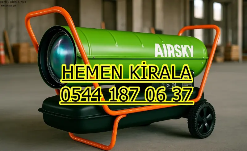 Mersin Yenişehir Elektrikli Mazotlu Isıtıcı Kiralama