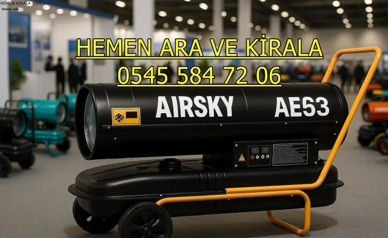 Trabzon Akçaabat Elektrikli Mazotlu Isıtıcı Kiralama